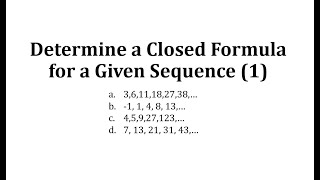 Determine a Closed Formula for a Given Sequence (1)