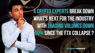 4 crypto experts break down what's next for the industry with trading volume down 50% since the FTX