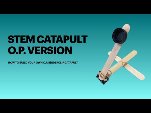 STEM Catapult OP Version - How to Build this O.P. Binderclip Catapult