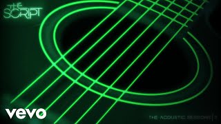 The Script - Paint the Town Green (Acoustic - Official Audio)