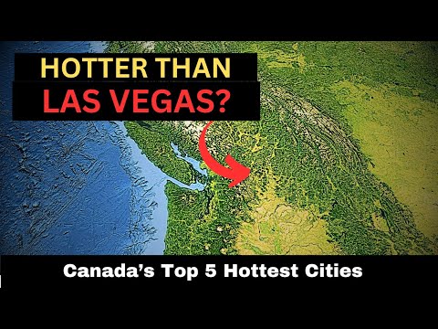 Canada's TOP 5 Warmest Cities| Canadian Cities with the HIGHEST Average High Temperature