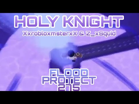 Holy Knight Remake (Crazy) by Z_xSquid and XxrobloxmsterXx //Flood Project 275