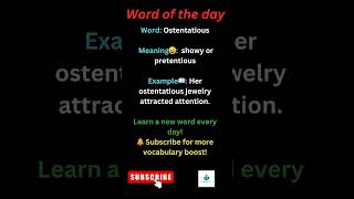 Word of the Day – Ostentatious 📚✨