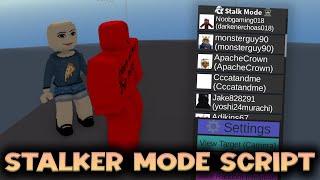 Stalker Mode Script - ROBLOX EXPLOITING