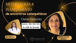 ☆》Metodologia e Planejamento de Encontros Catequéticos ☆ Dr. Altierez ☆ Miriam Arradi Sichieri 》