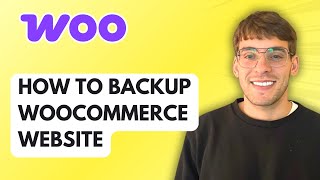How to Backup WooCommerce Website [2025 Guide]