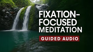 Fixation-Focused Meditation for ADHD & Focus | Huberman-Inspired Attention Training
