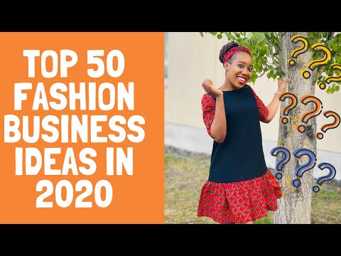 TOP 50 PROFITABLE FASHION BUSINESS IDEAS FOR BEGINNERS IN 2020 | EPISODE 1