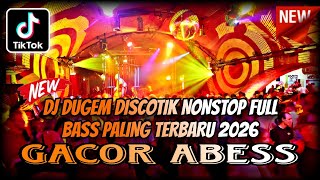 DJ DUGEM NONSTOP FULL BASS TERBARU 2026 ⁉️ The Best Dj Funkot Viral ‼️ AUTO GELENG GELENG 