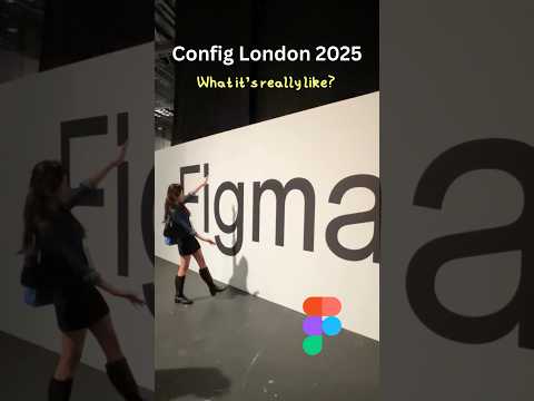Inside Config London 2025 – Part 1 @figma