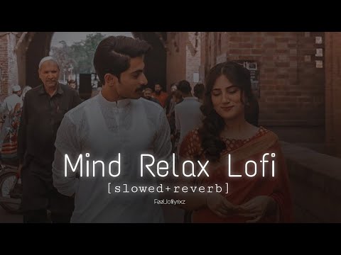 Mind Relax Lofi Mashup | Feel_lofilyrixz | Love Lofi Mashup | Slowe & reverb | #8daudio #love #lofi