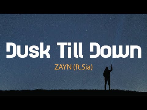 ZAYN & Sia - Dusk Till Dawn | Lyrics | 🎧
