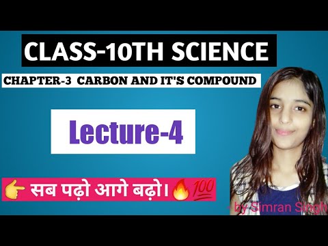 CLASS 10TH SCIENCE CH -CARBON AND IT'S COMPOUND ||#LECTURE VIDEO 5||