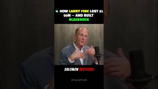 💸 HOW LARRY FINK LOST $100M — AND BUILT BLACKROCK