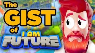 What is I Am Future? Let's get the Gist of it.