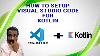How to SETUP Visual Studio Code for Kotlin