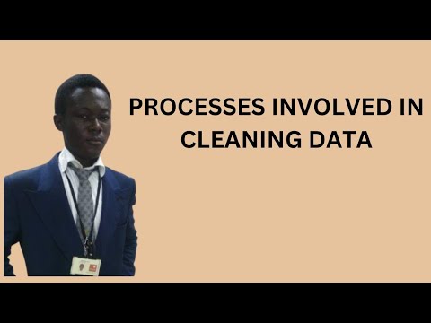 PROCESSES INVOLVED IN CLEANING DATA
