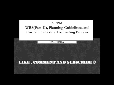 WBS(Part-II), Planning Guidelines, Cost and Schedule Estimating Process