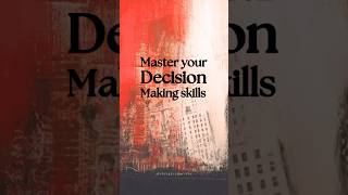 Master Your Decision-Making Skills in 10 Powerful Steps | Improve Focus, Confidence & Clarity