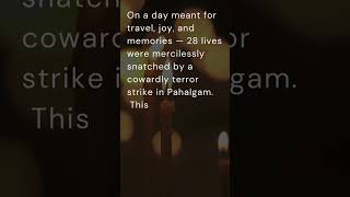 28 Innocent Lives One Cowardly Act. Zero Tolerance for Terrorism.