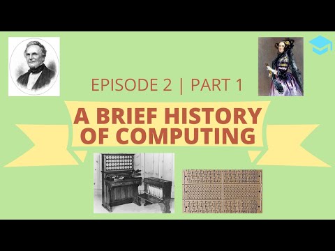 Brief History of Computing: Episode 2 | Part 1