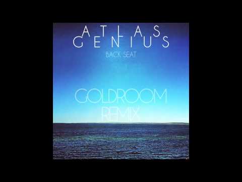 Atlas Genius - Back Seat (Goldroom Remix)