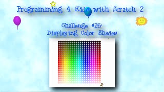 Programming 4 Kids in Scratch 2: Challenge #26 - Displaying Color Shades