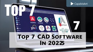 Top 7 CAD Software in 2025: Which One Should You Choose? 🚀