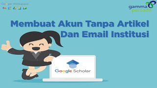 Google Scholar - Membuat Akun Tanpa Artikel Dan Email Institusi