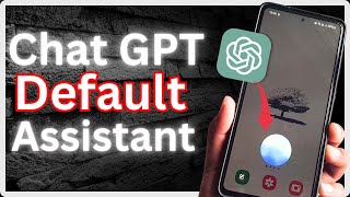 How To Set ChatGPT As Default Voice Assistant on Android Phones