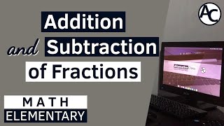 How to Add and Subtract Fractions -  Elementary Math