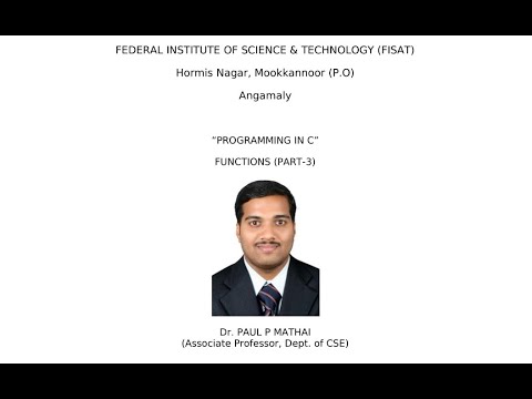 FUNCTIONS IN C (PART-3) EST 102 Programming in C(KTU) -Dr. Paul P Mathai, Associate Professor, FISAT