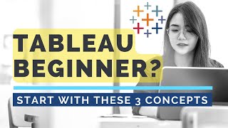 Tableau Tutorial for Beginners - 3 Important Concepts you NEED to know