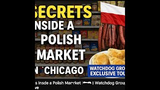 Secrets Inside a Polish Market in Chicago | Watchdog Group Exclusive Tour