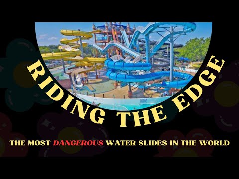 Adventure on The Edge: The World's Deadliest Water Slides