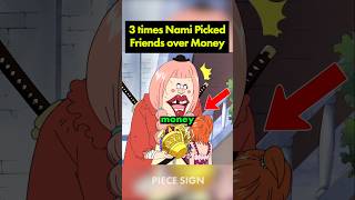 3 times Nami cared more about friends than money