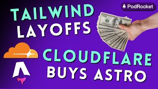 Tailwind layoffs, Cloudflare Buys Astro, and how AI is reshaping dev tooling | Panel | PodRocket