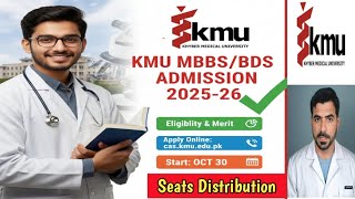 KMU MBBS/BDS Admission 2025-26 | Eligibility, Merit Formula & Apply Online!