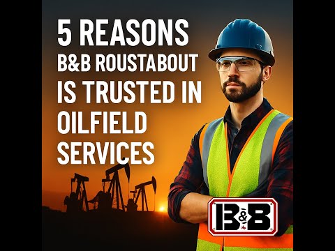 B&B Roustabout | Built on Grit, Driven by Precision in the Oilfield