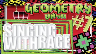 SINGING WITH RAGE - GEOMETRY DASH [PC] GAMEPLAY PART 7