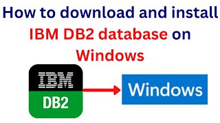 1.IBM db2 database tutorials: How to download and install IBM DB2 database on Windows