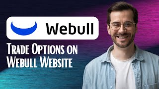 How to Trade Options on Webull Website