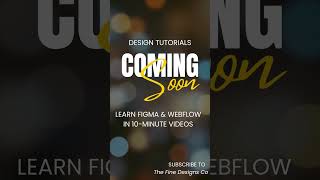 Coming Soon: Easy Figma & Webflow Tutorials for Beginners #Shorts