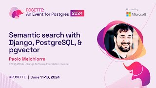 Semantic search with Django, PostgreSQL, & pgvector | POSETTE 2024