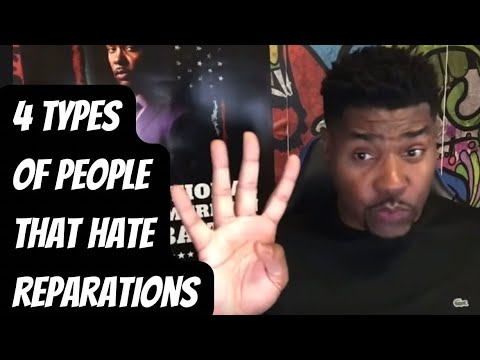 The 4 Types Of People That Hate Reparations