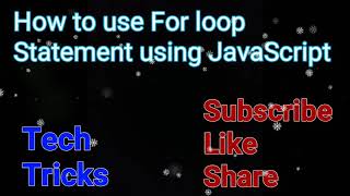 How to use for loop statement using JavaScript || For loop statement || Learn JavaScript skills