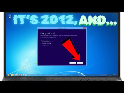 IT'S 2012, AND YOU UPGRADE TO WINDOWS 8