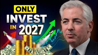 Bill Ackman: The Only 3 Investments I'd Make Before 2027