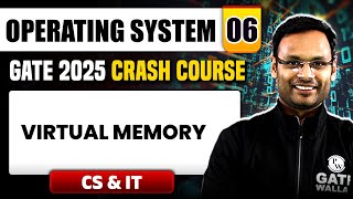Operating System 06 | Virtual Memory | CS & IT | GATE 2025 Crash Course