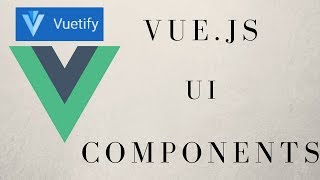 Five Vue.js UI Component Libraries You Should Know In 2018